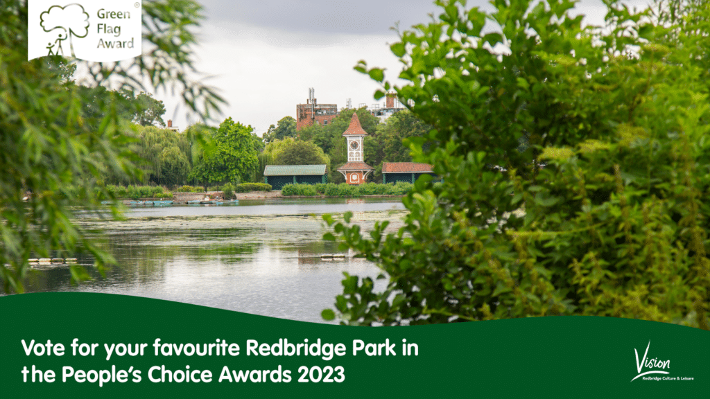 An image of the lake at Valentine's Mansion with an old building seen across the lake with a clock tower. Across the bottom of the image is a green banner saying 'Vote for you favourite Redbridge Park in the People's Choice Awards 2023' and it has the Vision logo in the bottom right. The Green Flag Award logo is in the top left corner